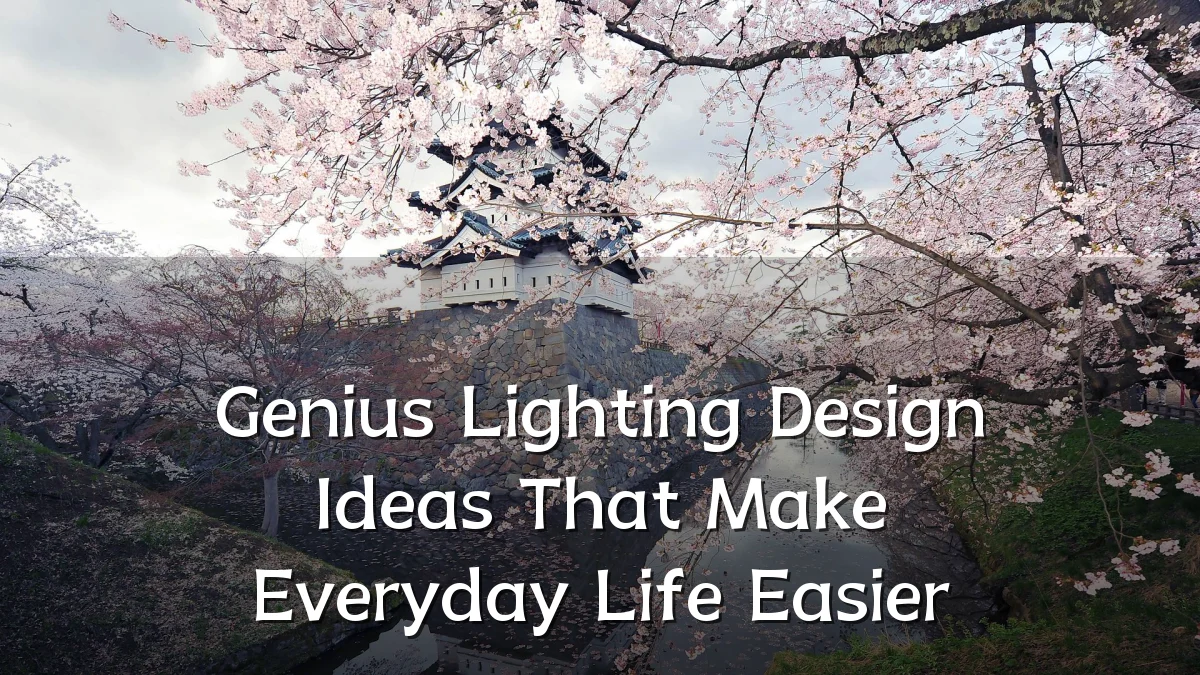 Genius Lighting Design Ideas That Make Everyday Life Easier