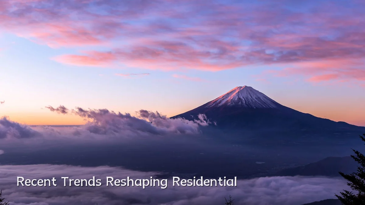 Recent Trends Reshaping Residential