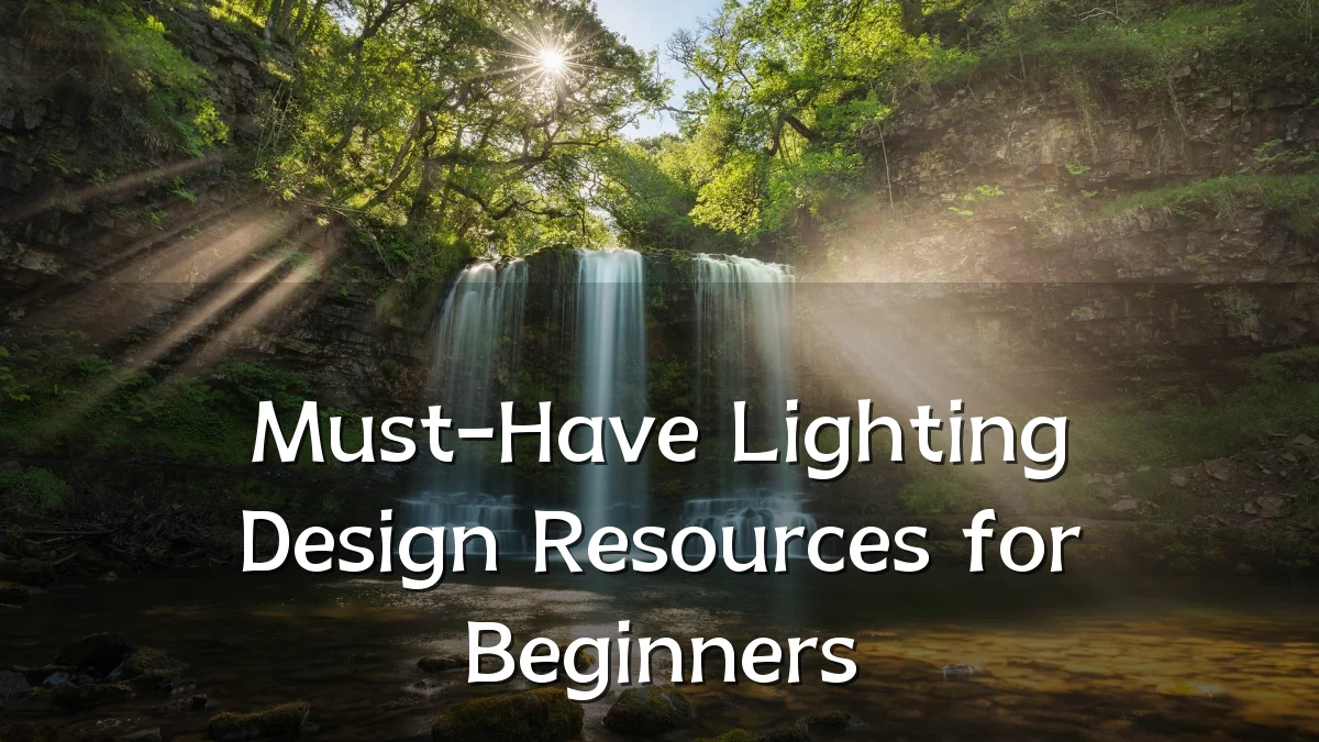 Must-Have Lighting Design Resources for Beginners